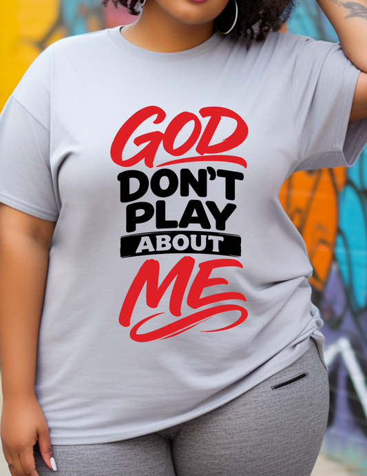 God Don't Play About Me
