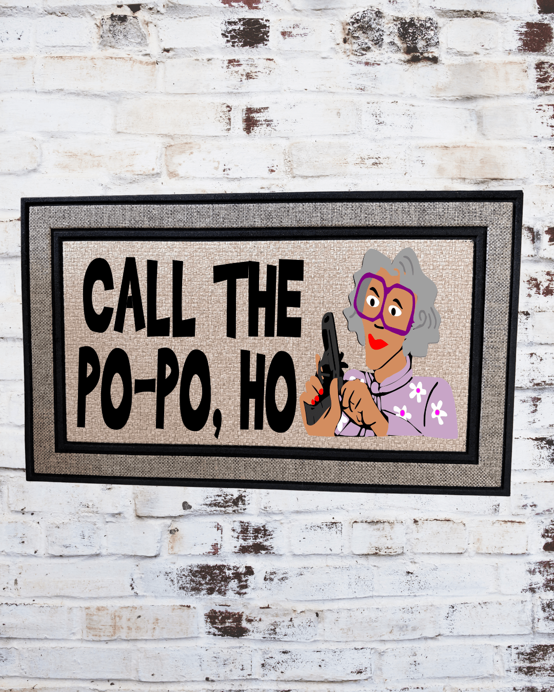 Call the Po‑Po, Ho Doormat