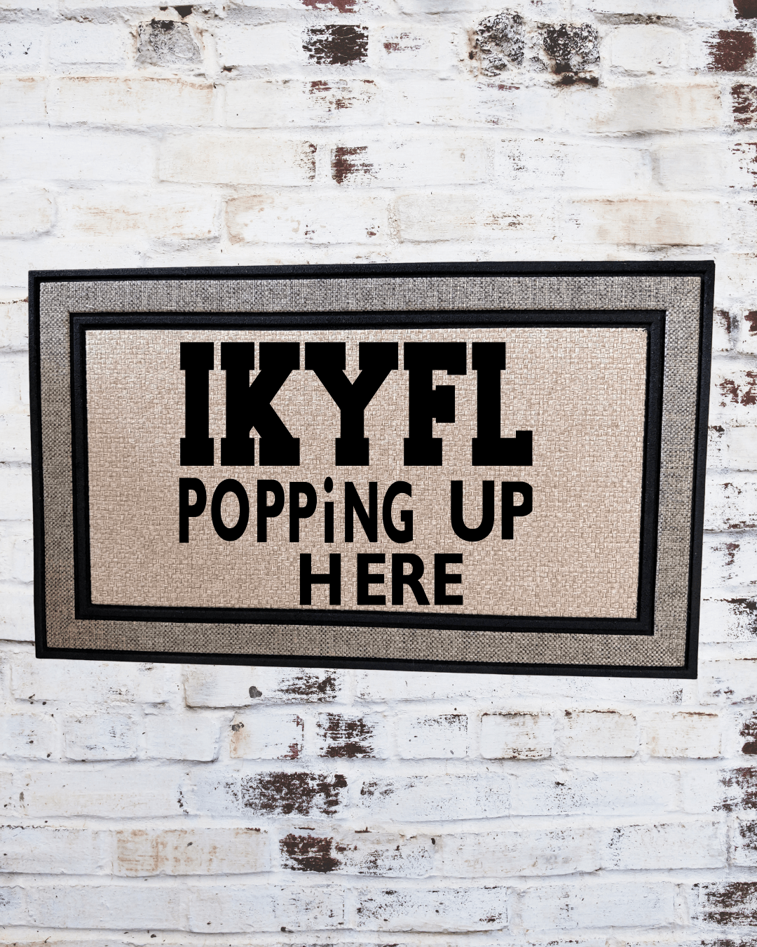 IKYFL Popping Up Here Doormat