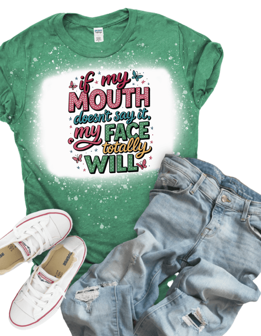 If My Mouth Doesn't Say It, My face Totally Will