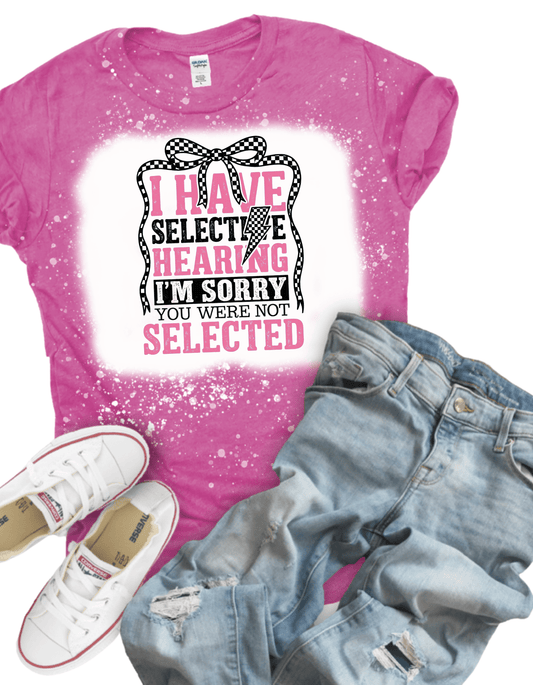 I Have Selective Hearing