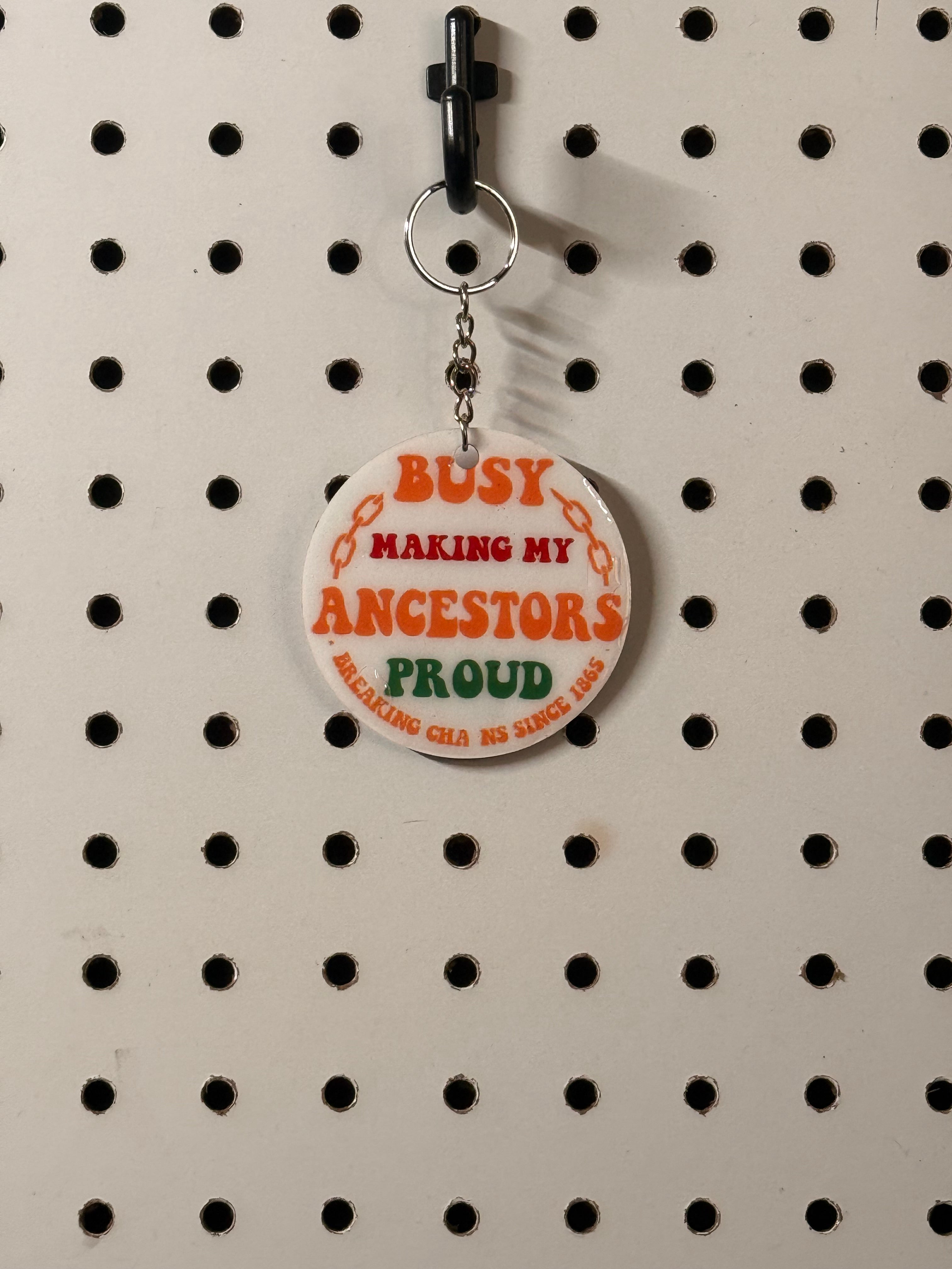 Making My Ancestors Proud Keychain