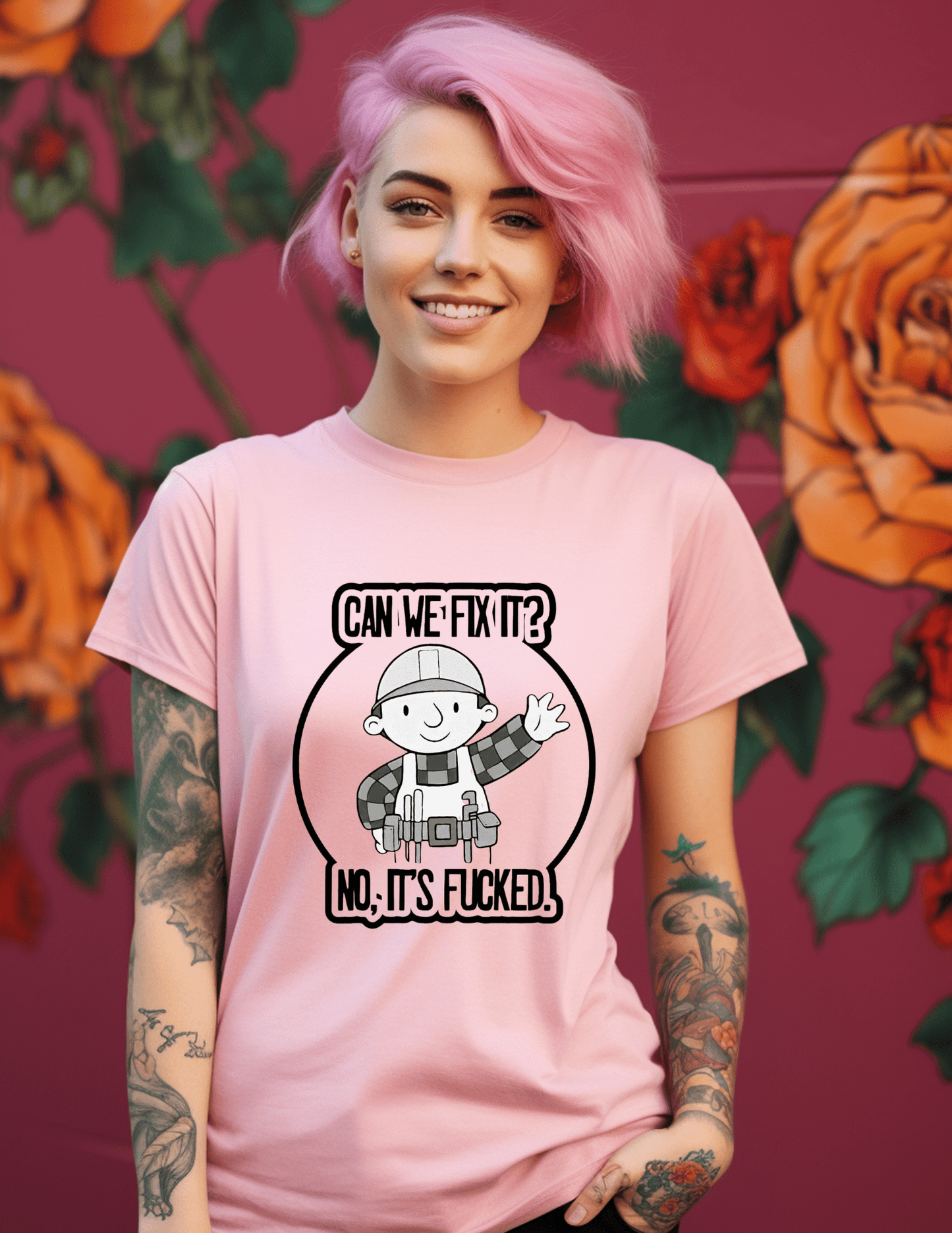 Can We Fix It? No, It’s F*cked T‑Shirt