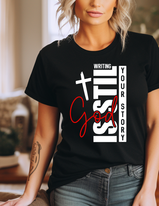 God Is Still Writing Your Story Tee