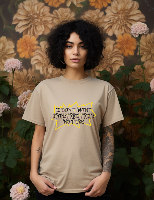 I Don’t Want Sponserbileries No More