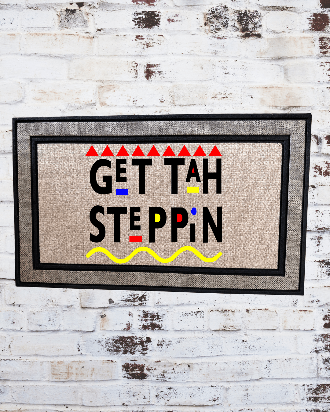 Get Tah Steppin Doormat