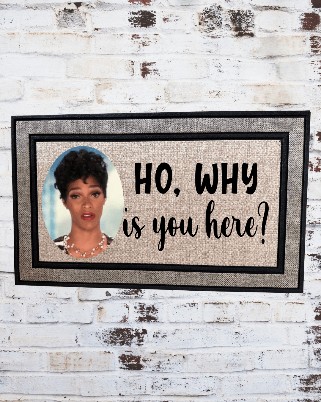 “Ho, Why Is You Here?” Funny Doormat