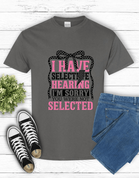 I Have Selective Hearing