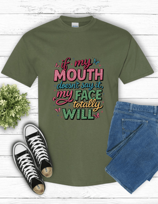 If My Mouth Doesn't Say It, My face Totally Will