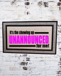 It’s the Showing Up Unannounced for Me! Doormat