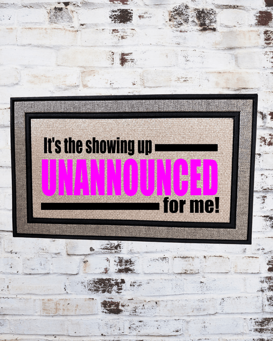 It’s the Showing Up Unannounced for Me! Doormat