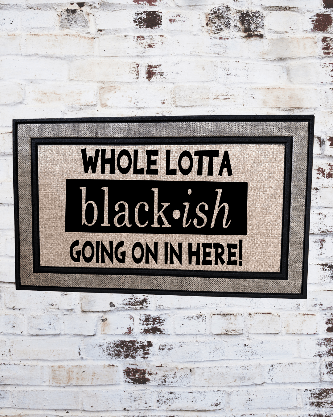 Whole Lotta Black‑ish Going On In Here! Doormat