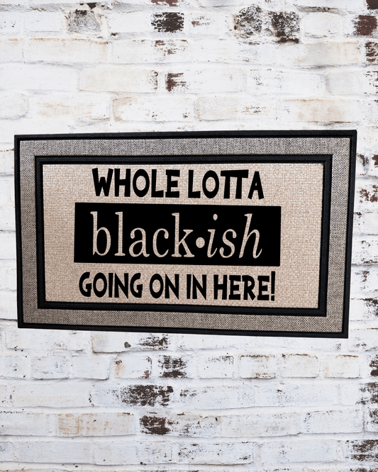 Whole Lotta Black‑ish Going On In Here! Doormat